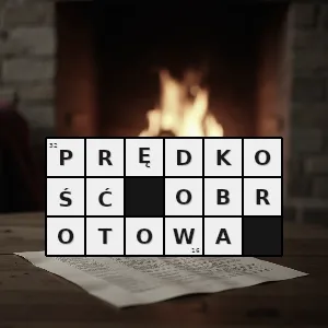 Hasło krzyżówkowe liczba obrotów danego ciała wykonywana w jednostce czasu - prędkość obrotowa – rozwiązanie, synonimy, podpowiedzi i definicje krzyżówkowe